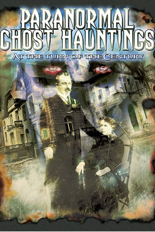 Paranormal Ghost Hauntings at the Turn of the Century