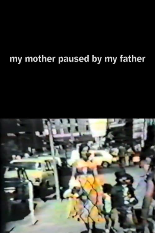 My Mother Paused By My Father poster