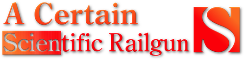 A Certain Scientific Railgun