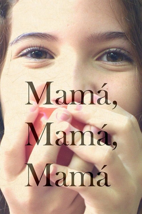 Mamá, mamá, mamá poster