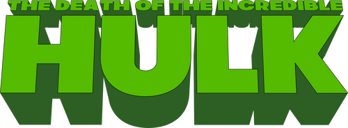 The Death of the Incredible Hulk