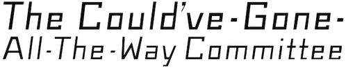 The Could've-Gone-All-the-Way Committee