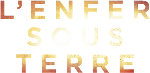 L'Enfer sous terre