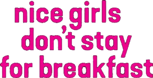 Nice Girls Don't Stay for Breakfast Logo