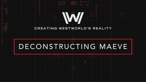 Creating Westworld's Reality: Deconstructing Maeve