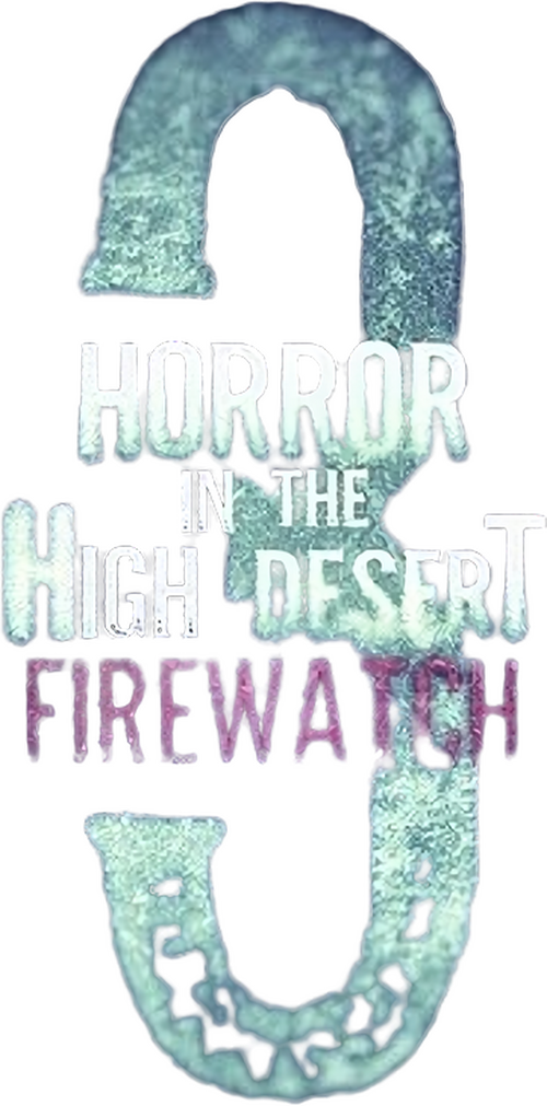 Horror in the High Desert 3: Firewatch