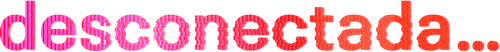 Desconectada
