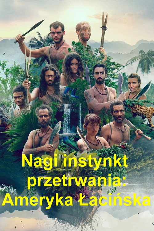 Plakat serialu „Nagi instynkt przetrwania: Ameryka Łacińska”