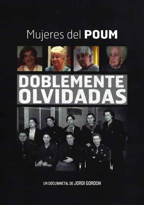 Doblemente Olvidadas: Mujeres del POUM (2011) poster