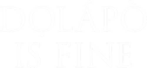 Dọlápọ̀ Is Fine
