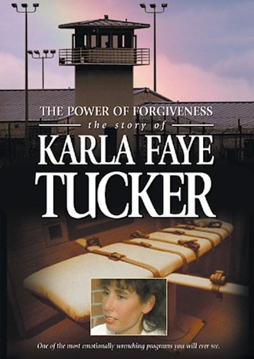 The Power of Forgiveness: The Story of Karla Faye Tucker