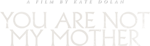 You Are Not My Mother