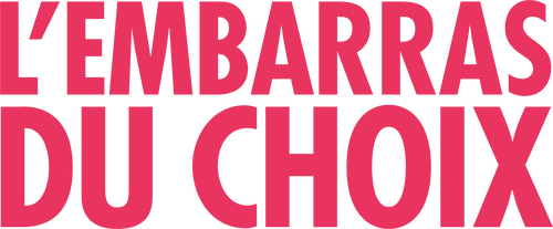 L'Embarras du choix
