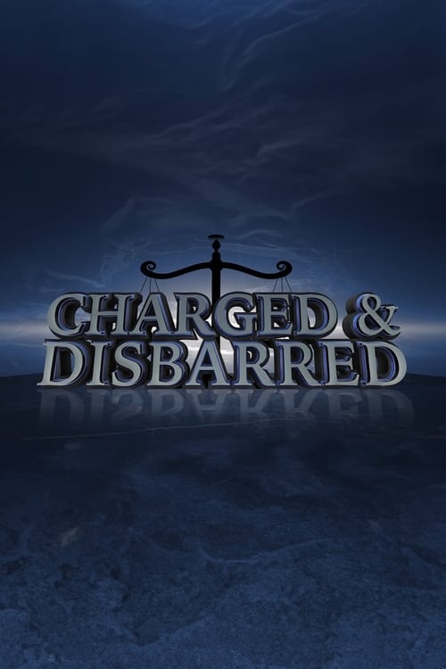 Charged and Disbarred (2017)