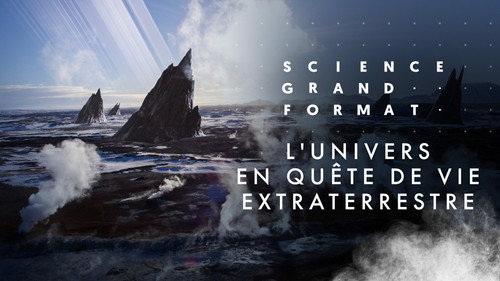 Image L'univers (2/5) — En quête de vie extraterrestre