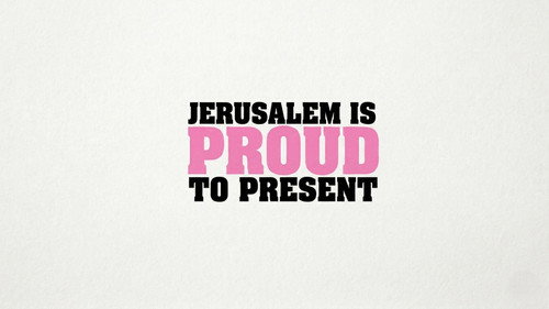 Jerusalem Is Proud to Present