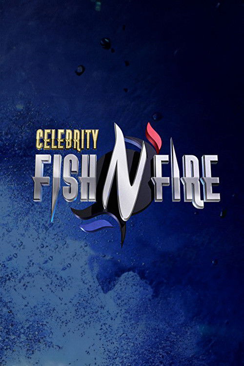 Celebrity Fish N' Fire (2016) poster