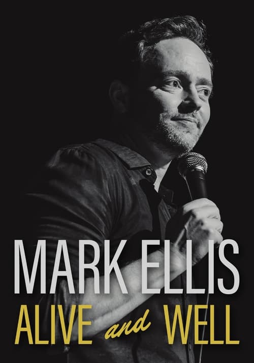 Mark Ellis: Alive & Well (2023)