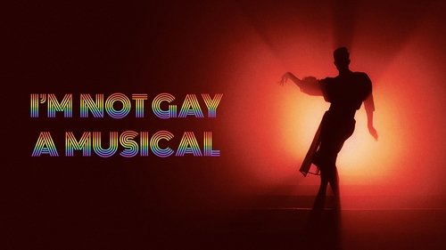 I'm Not Gay : A Musical I'm Not Gay : A Musical
