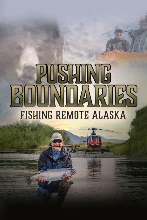 Pushing Boundaries: Fishing Remote Alaska