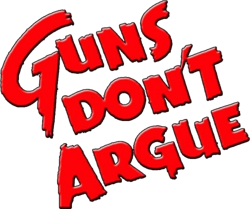 Guns Don't Argue