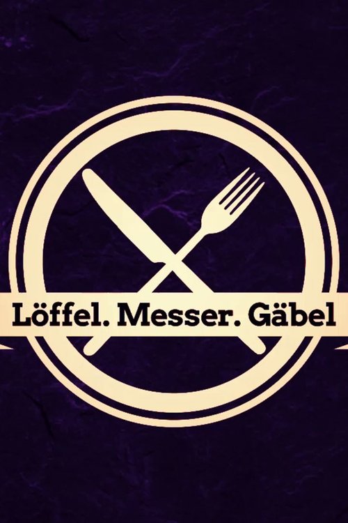 Löffel, Messer, Gäbel (2016)