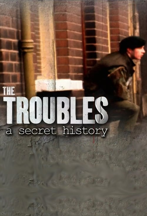 The Troubles: A Secret History