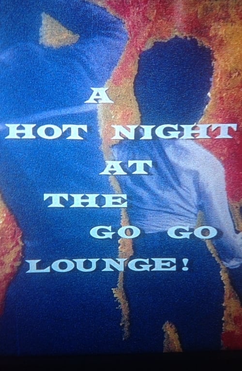 A Hot Night at the Go-Go Lounge! Movie Poster Image