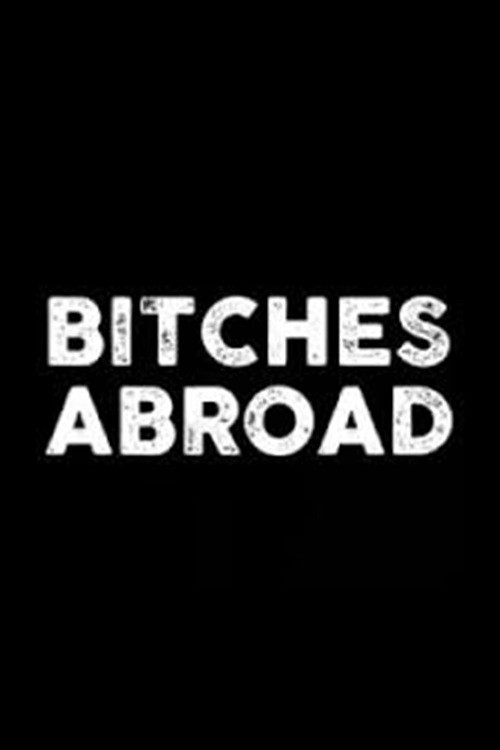 Pòster de Bitches Abroad Collection