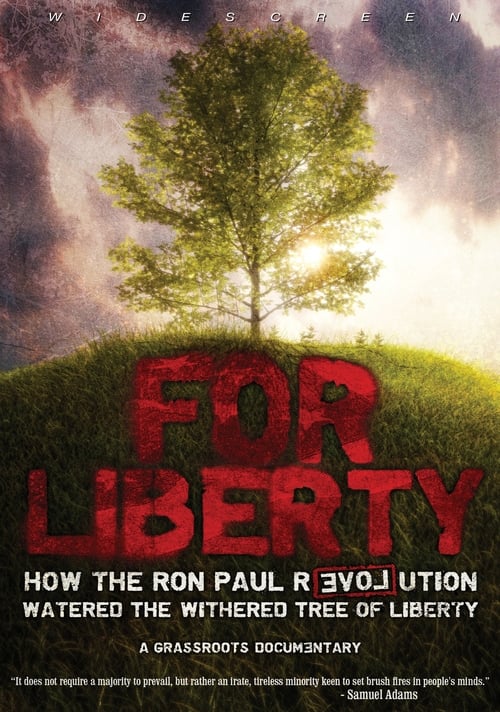 Where to stream For Liberty: How the Ron Paul Revolution Watered the Withered Tree of Liberty