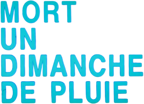 MORT UN DIMANCHE DE PLUIE