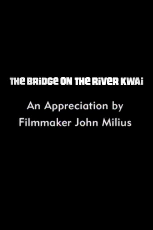 The Bridge on the River Kwai: An Appreciation by Filmmaker John Milius Movie Poster Image