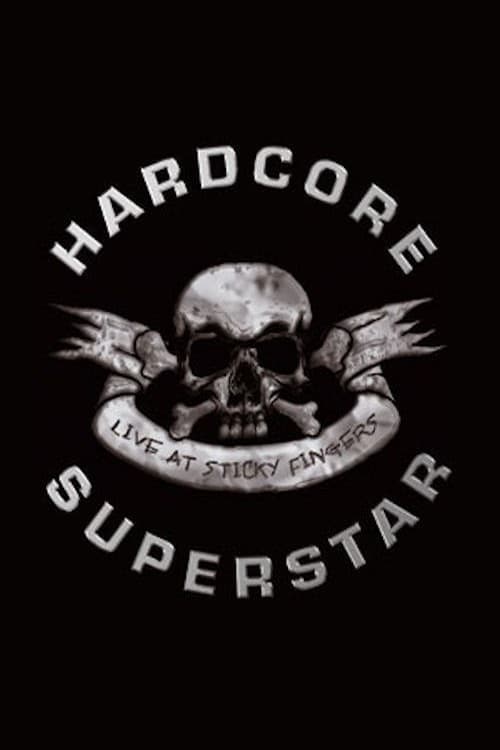 Hardcore Superstar ‎– Live At Sticky Fingers 2006