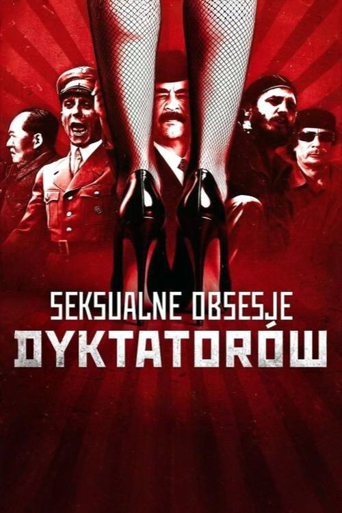 Plakat serialu „Seksualne obsesje dyktatorów”