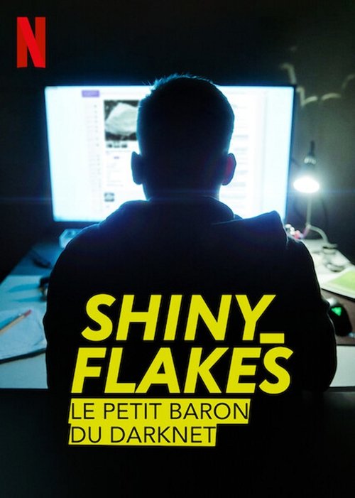 Shiny_Flakes : Le petit baron du darknet movie poster player