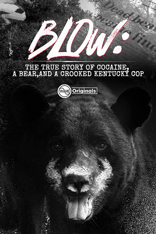 Blow: The True Story of Cocaine, a Bear, and a Crooked Kentucky Cop