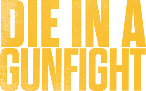 Die in a Gunfight