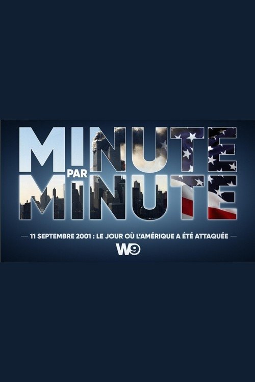 Minute par Minute - 11 septembre 2001 : le jour où l'Amérique a été attaquée movie poster player