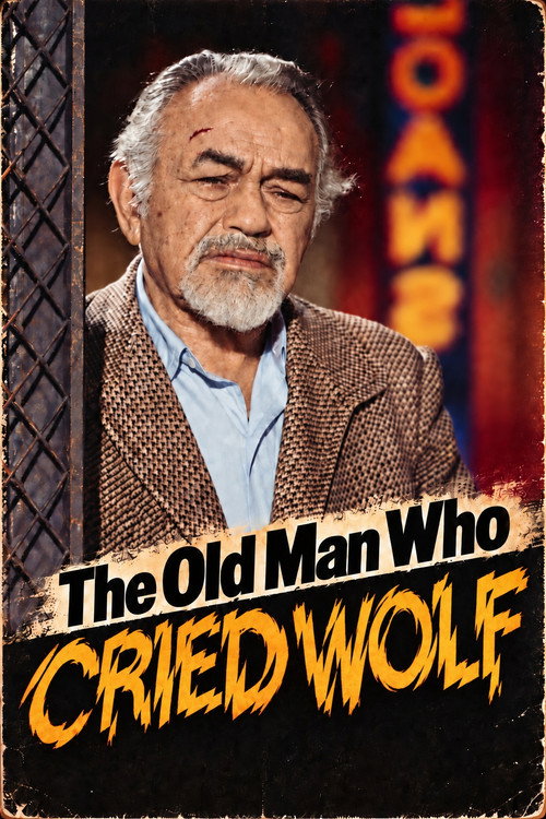 The Old Man Who Cried Wolf