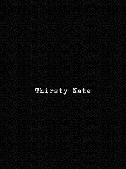 Thirsty Nate (2022)