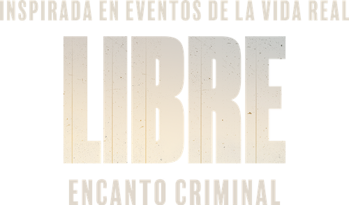 Libre: encanto criminal