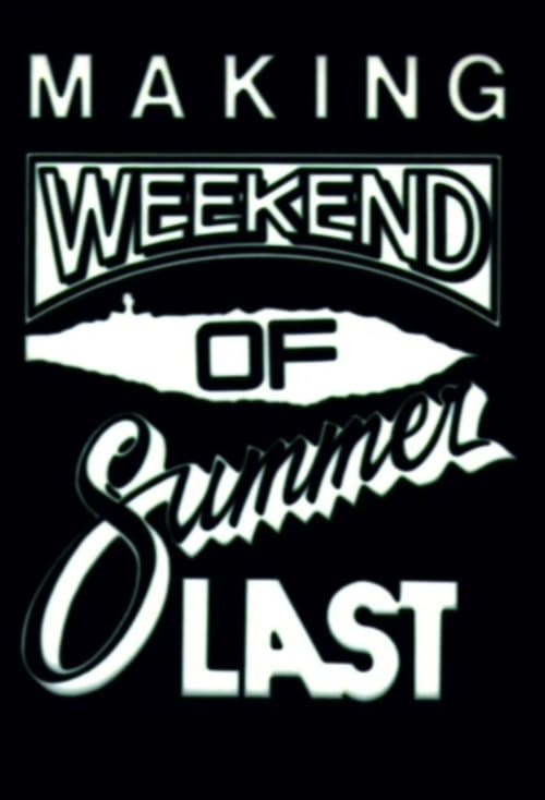 Making Weekend of Summer Last 1980