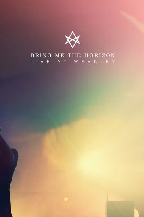 Bring Me The Horizon : Live at Wembley poster