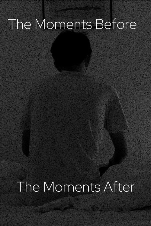 The Moments Before, the Moments After