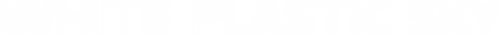 White Plastic Sky