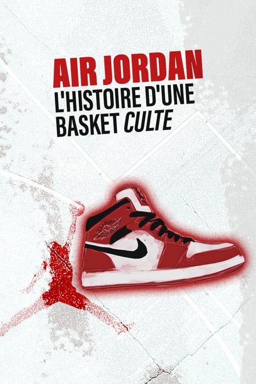 Air Jordan : L'histoire d'une basket culte (2020)