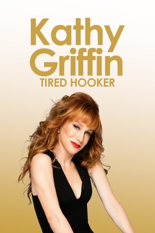 Kathy Griffin: Tired Hooker (2011)