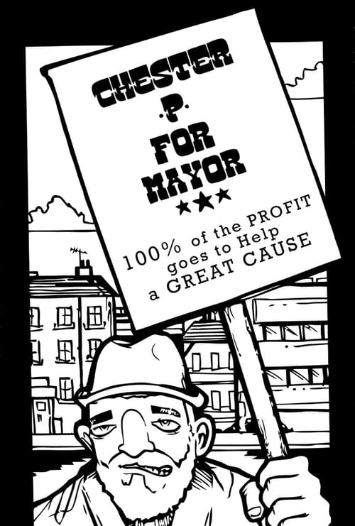 Poster Chester P for Mayor: Hip-Hop, Homelessness and the Housing Crisis 2015