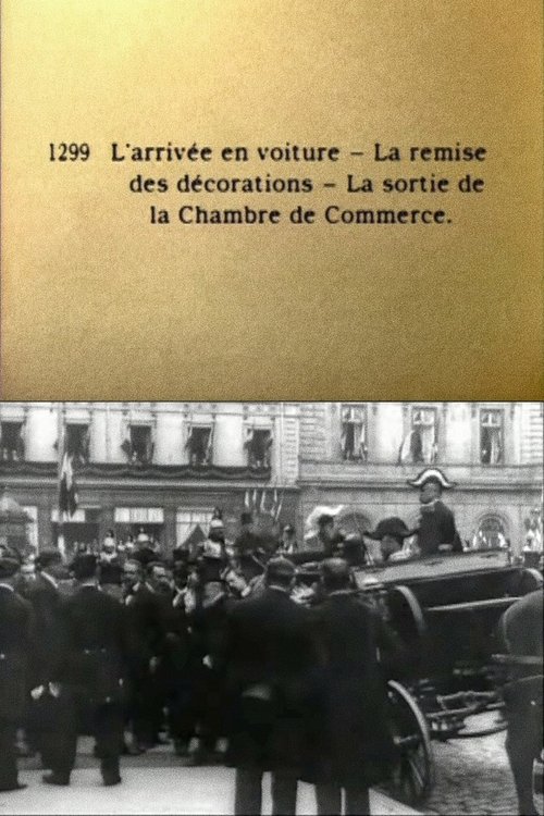 L'arrivée en voiture - La remise des decorations - La sortie de la Chambre de Commerce (1902)