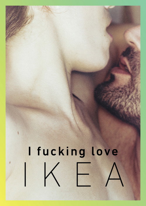 I Fucking Love Ikea poster